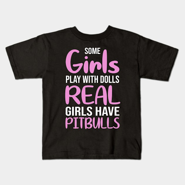 Real Girls Have Pitbulls Kids T-Shirt by funkyteesfunny